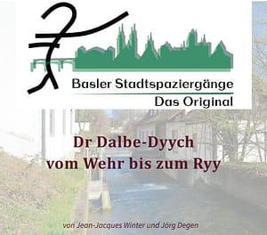 Basler Stadtspaziergänge, Dr Dalbe-Dyych - vom Wehr bis zum Ryy ¦ ©Jean-Jacques Winter, Jörg Degen